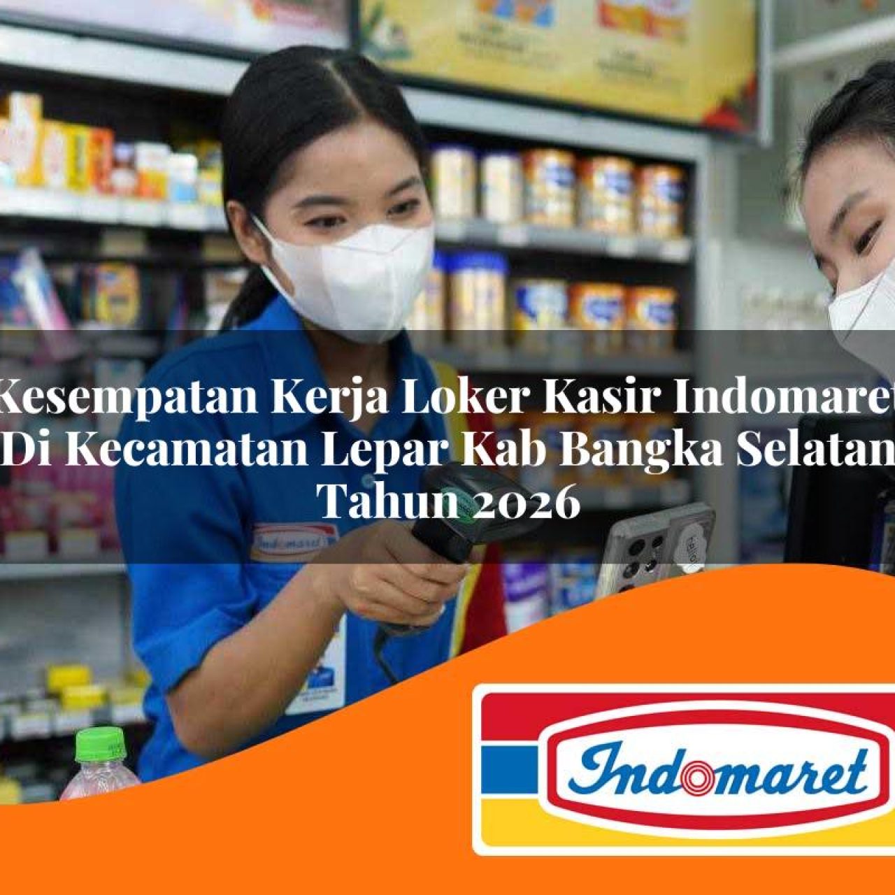 kesempatan kerja loker kasir indomaret di kecamatan lepar kab bangka selatan tahun 2026 1763151694
