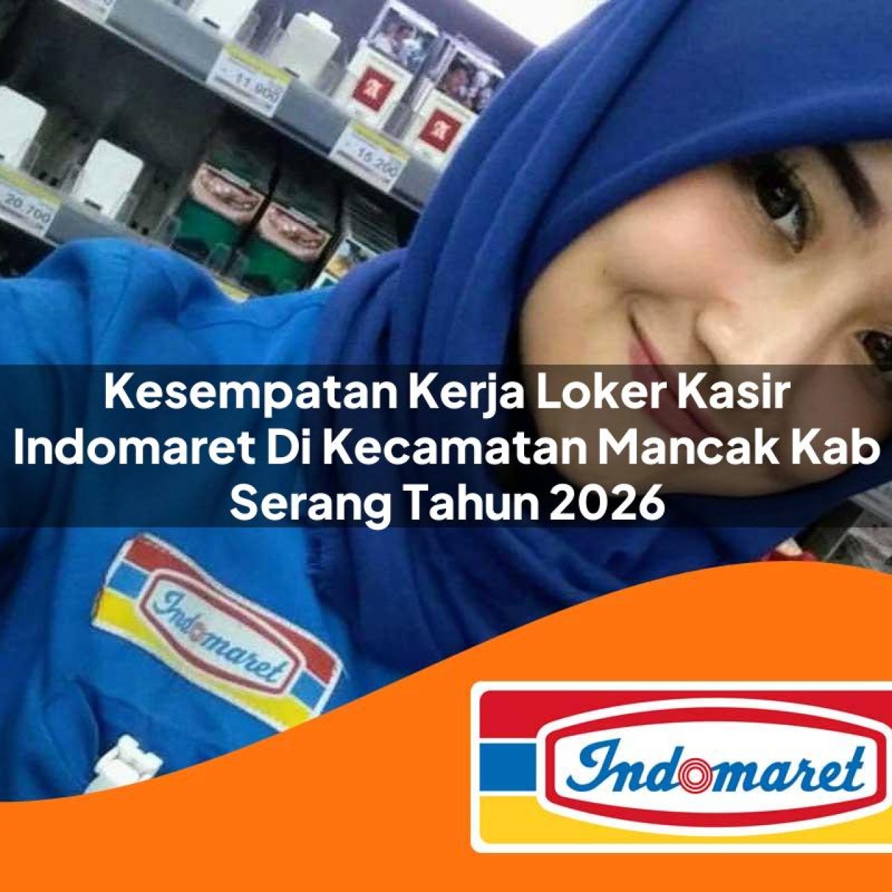 kesempatan kerja loker kasir indomaret di kecamatan mancak kab serang tahun 2026 1763094807