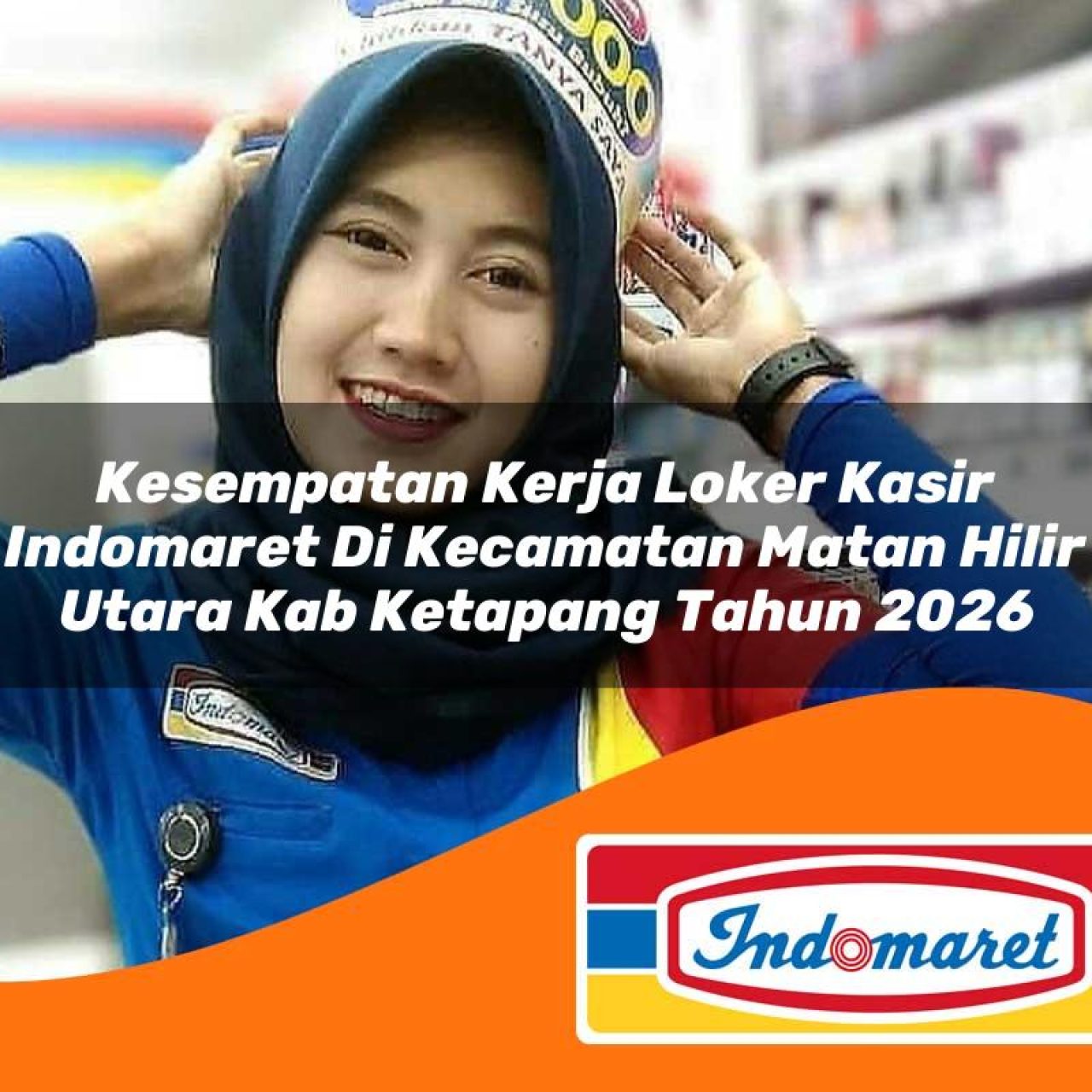 kesempatan kerja loker kasir indomaret di kecamatan matan hilir utara kab ketapang tahun 2026 1763110226