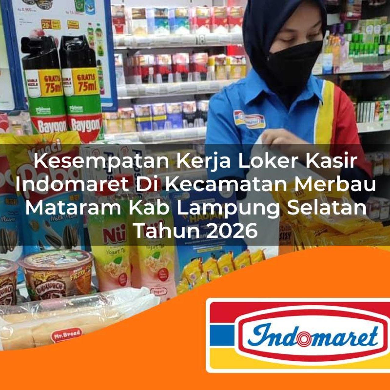 kesempatan kerja loker kasir indomaret di kecamatan merbau mataram kab lampung selatan tahun 2026 1763372400
