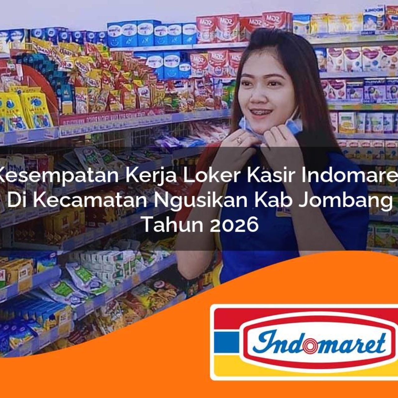 kesempatan kerja loker kasir indomaret di kecamatan ngusikan kab jombang tahun 2026 1763187617