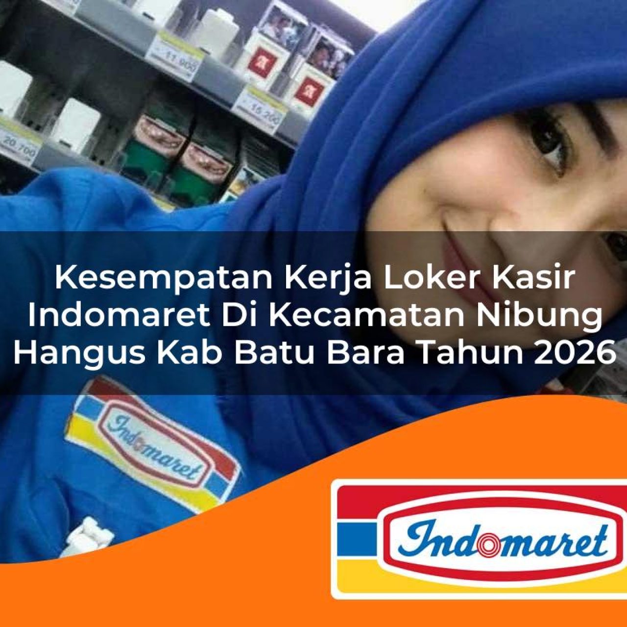 kesempatan kerja loker kasir indomaret di kecamatan nibung hangus kab batu bara tahun 2026 1763087615