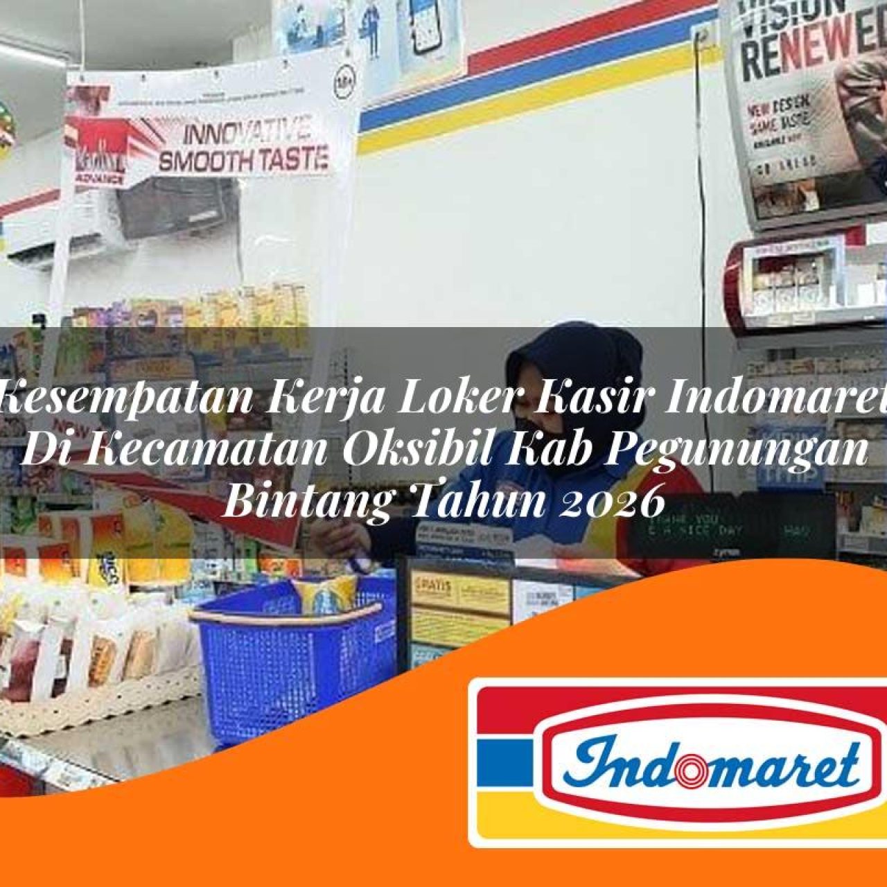 kesempatan kerja loker kasir indomaret di kecamatan oksibil kab pegunungan bintang tahun 2026 1763228660