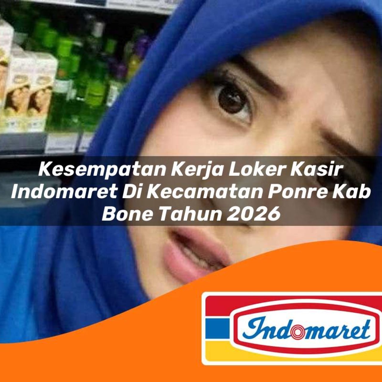 kesempatan kerja loker kasir indomaret di kecamatan ponre kab bone tahun 2026 1763121744