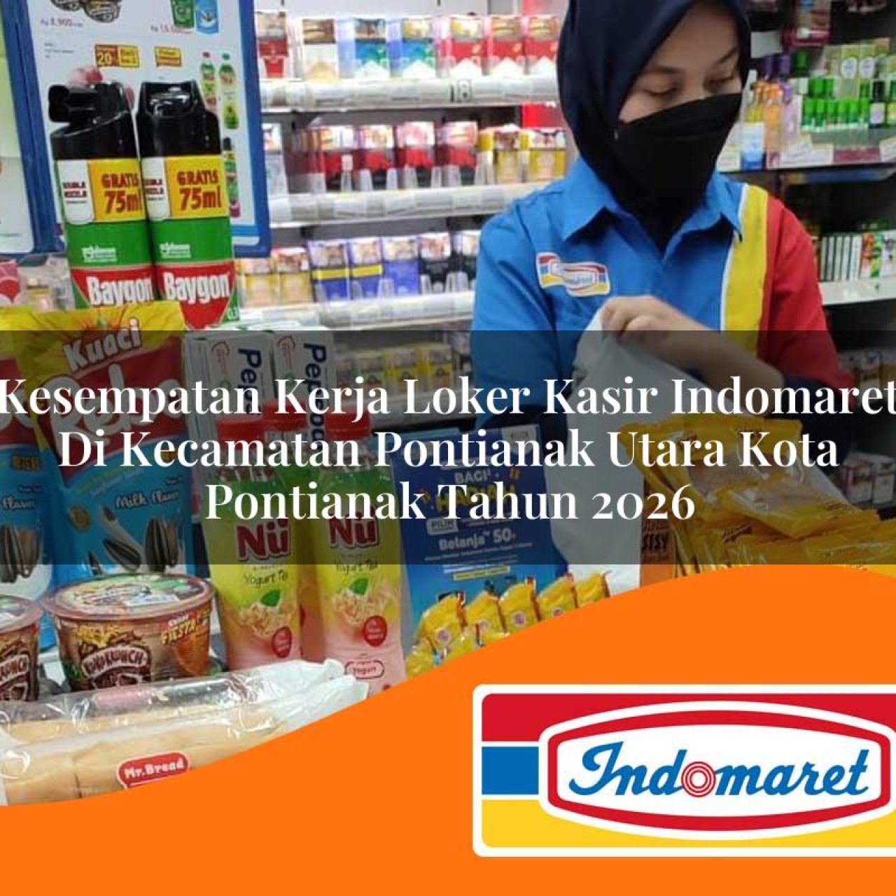 kesempatan kerja loker kasir indomaret di kecamatan pontianak utara kota pontianak tahun 2026 1763187347