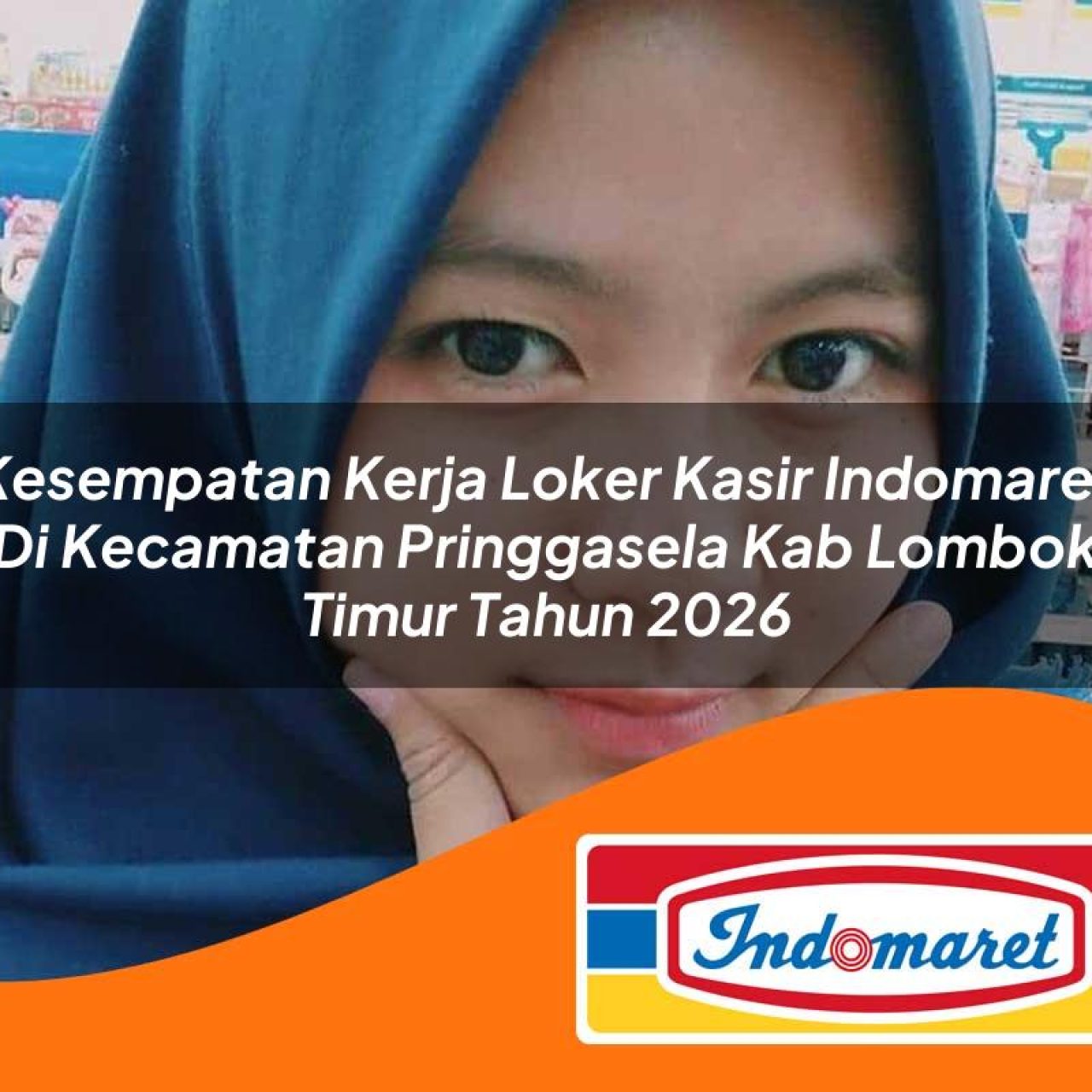 kesempatan kerja loker kasir indomaret di kecamatan pringgasela kab lombok timur tahun 2026 1763377240