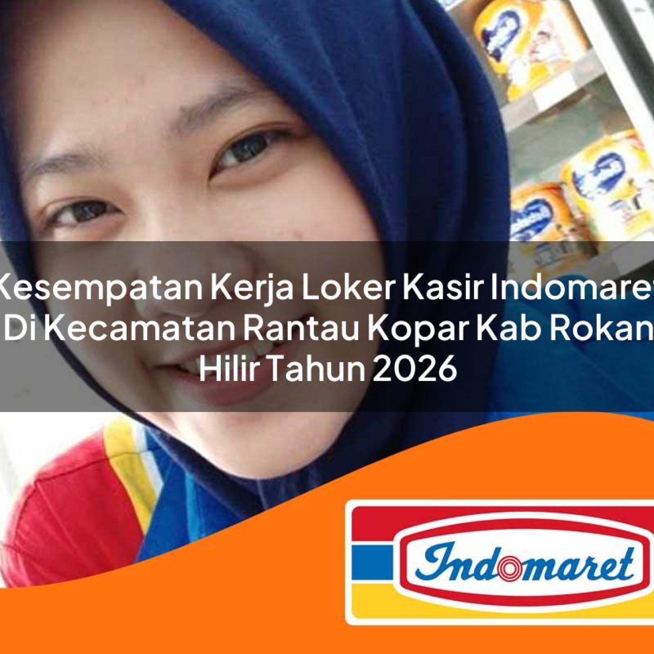 kesempatan-kerja-loker-kasir-indomaret-di-kecamatan-rantau-kopar-kab-rokan-hilir-tahun-2026-1763377704.jpg kesempatan kerja loker kasir indomaret di kecamatan rantau kopar kab rokan hilir tahun 2026 1763377704