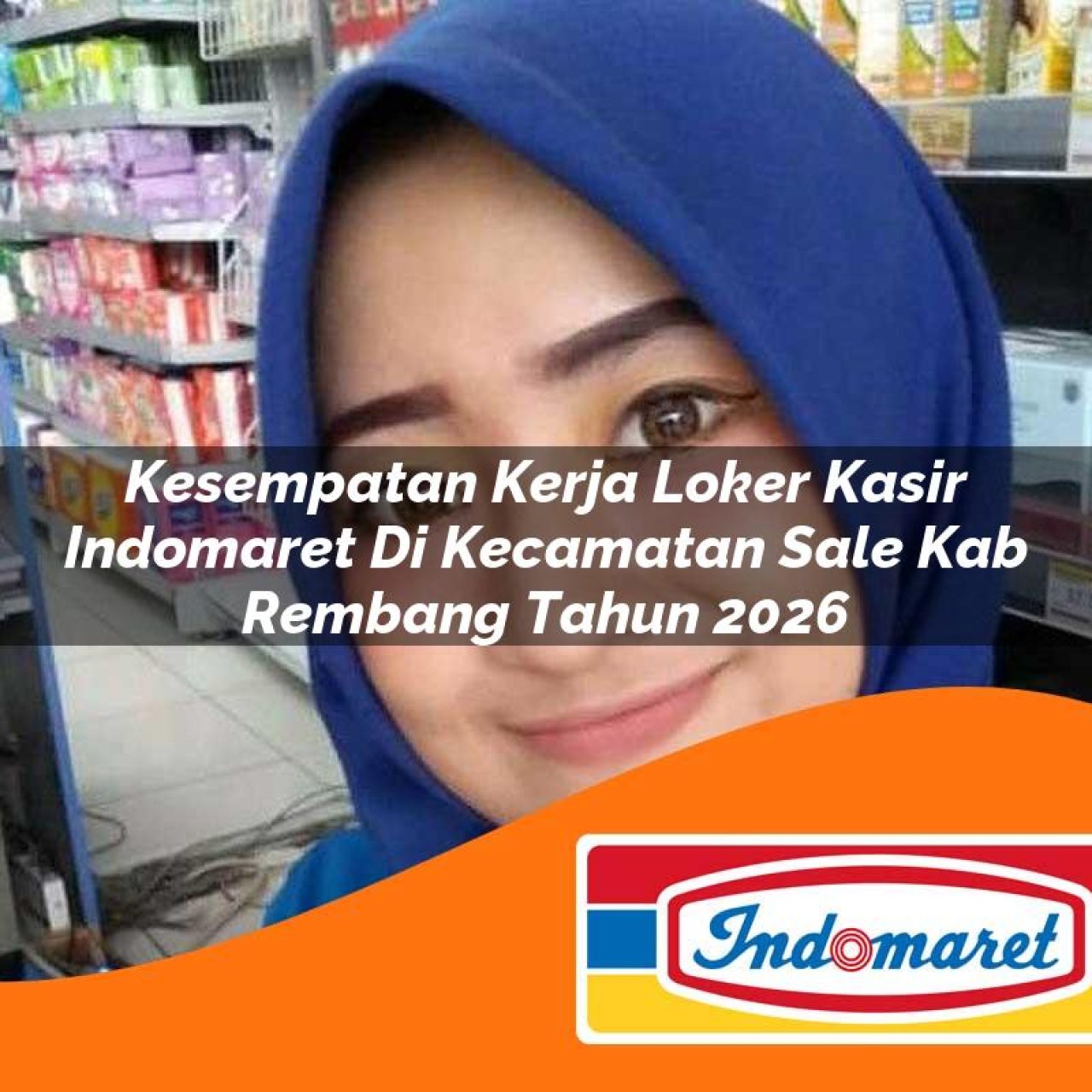 kesempatan kerja loker kasir indomaret di kecamatan sale kab rembang tahun 2026 1763276735