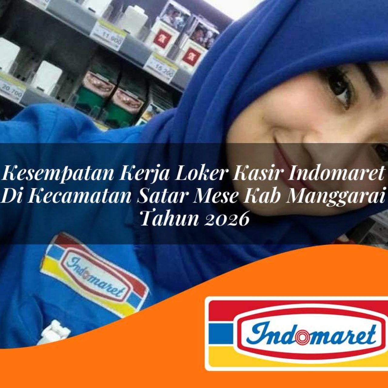 kesempatan kerja loker kasir indomaret di kecamatan satar mese kab manggarai tahun 2026 1763215476