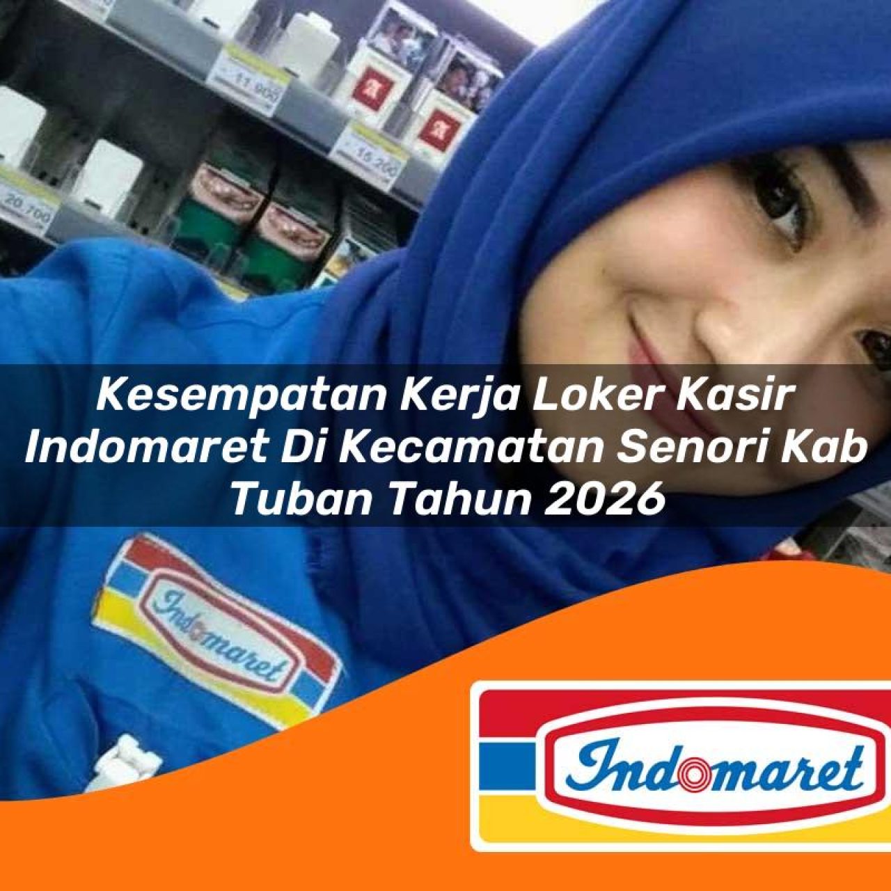 kesempatan kerja loker kasir indomaret di kecamatan senori kab tuban tahun 2026 1763212826