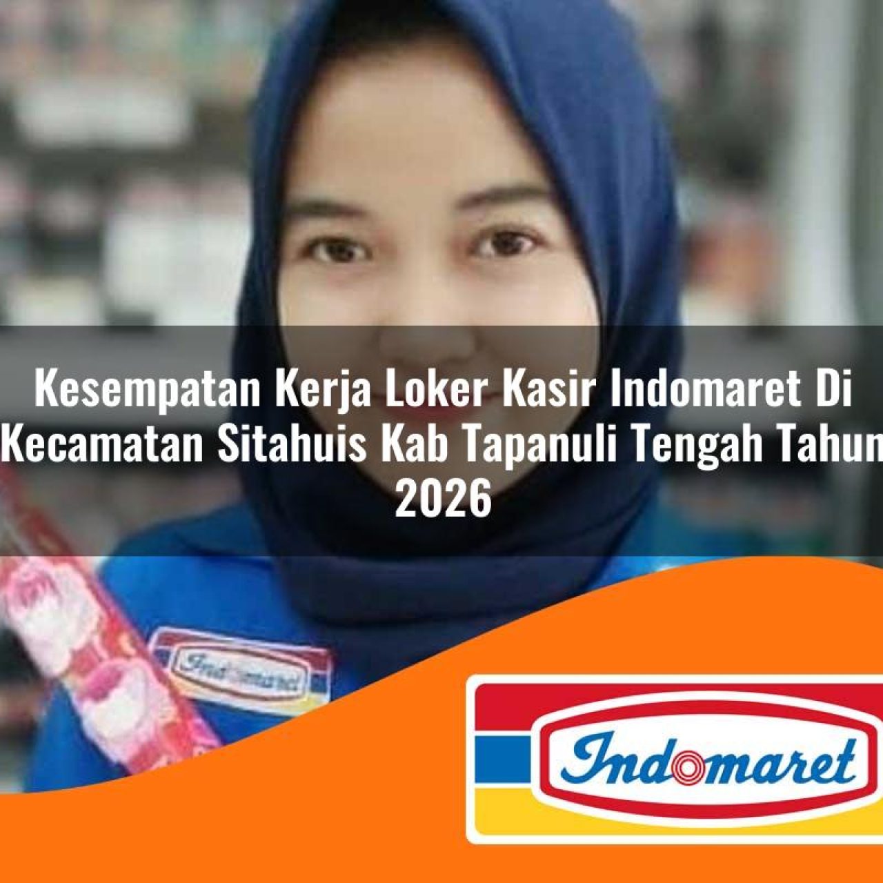 kesempatan kerja loker kasir indomaret di kecamatan sitahuis kab tapanuli tengah tahun 2026 1763138907