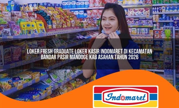 loker fresh graduate loker kasir indomaret di kecamatan bandar pasir mandoge kab asahan tahun 2026 1762965927