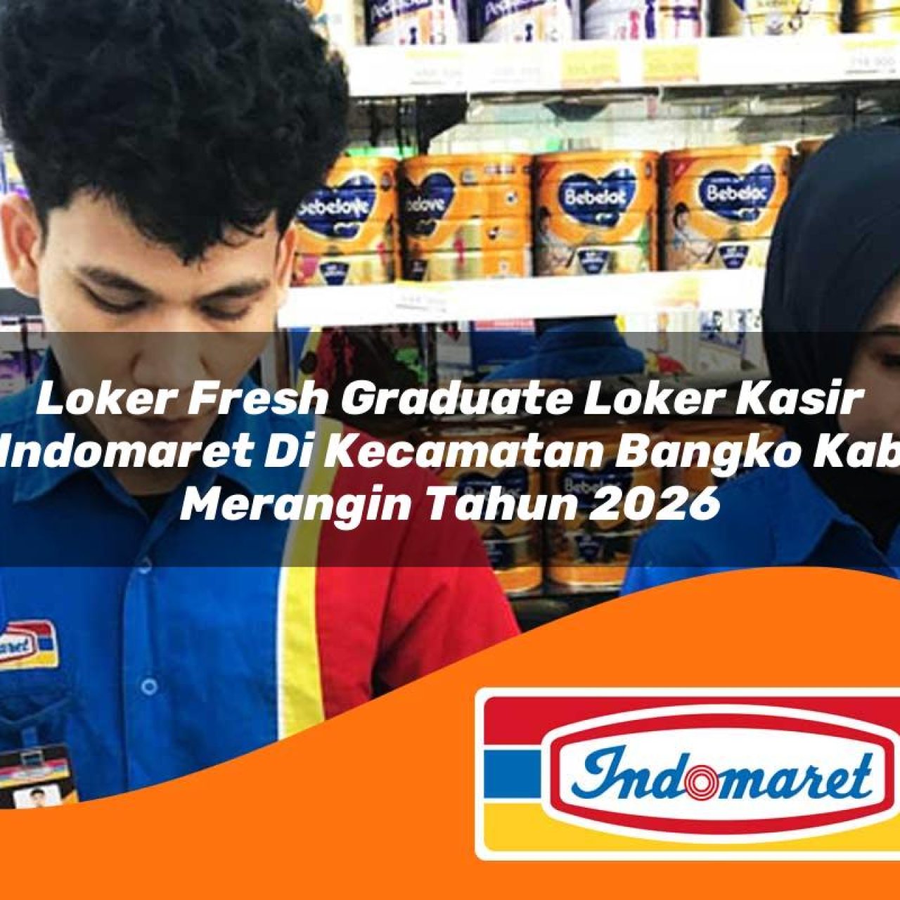 loker fresh graduate loker kasir indomaret di kecamatan bangko kab merangin tahun 2026 1763183070