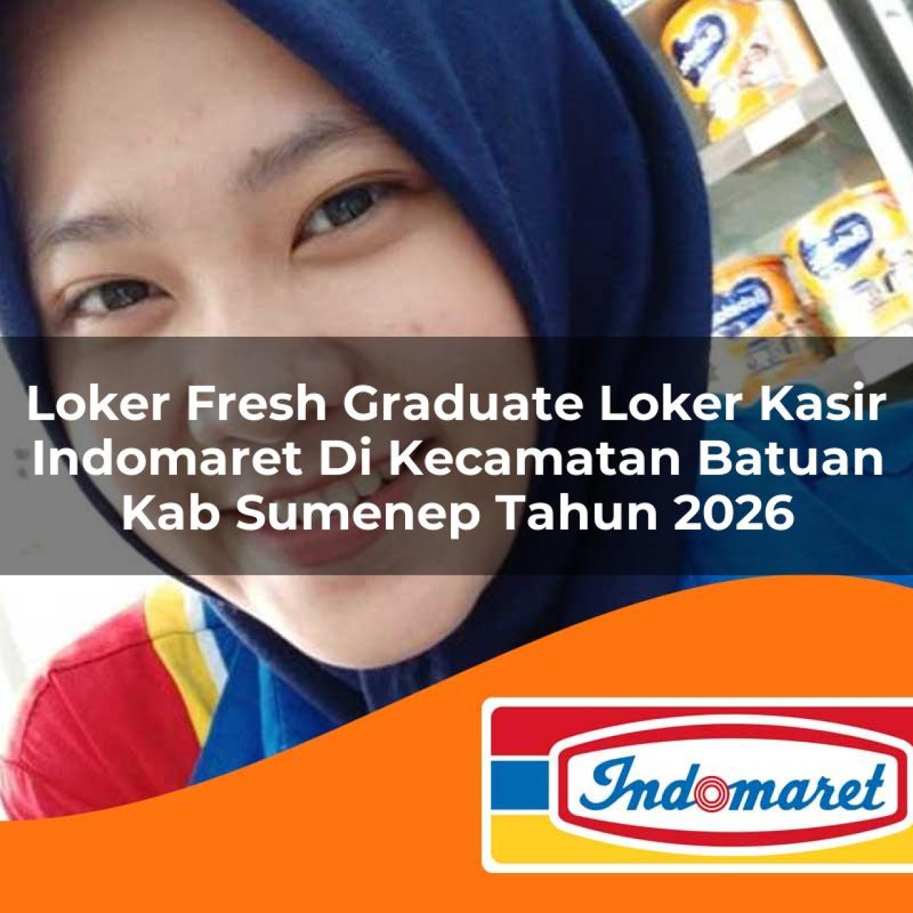 loker fresh graduate loker kasir indomaret di kecamatan batuan kab sumenep tahun 2026 1763410712