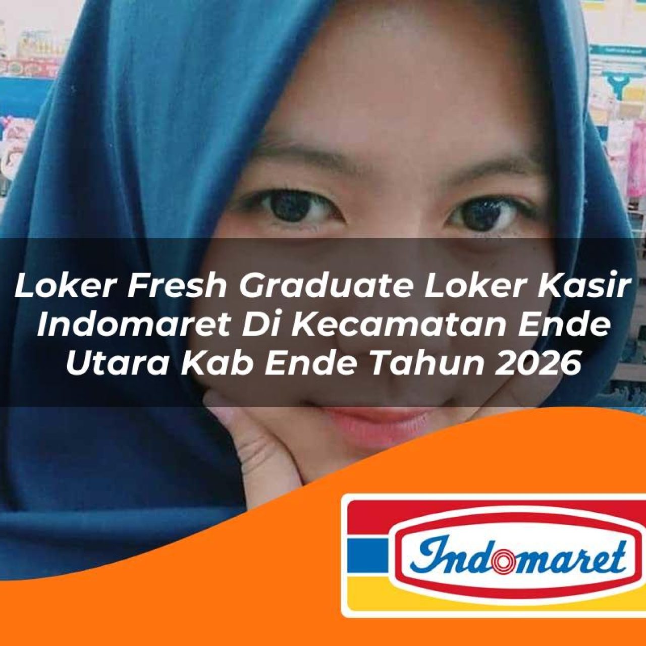 loker fresh graduate loker kasir indomaret di kecamatan ende utara kab ende tahun 2026 1763180014