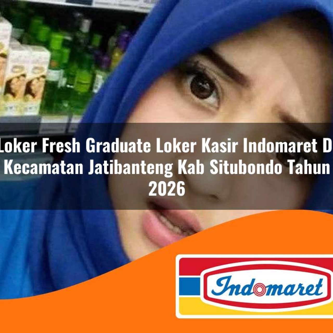 loker fresh graduate loker kasir indomaret di kecamatan jatibanteng kab situbondo tahun 2026 1763365956