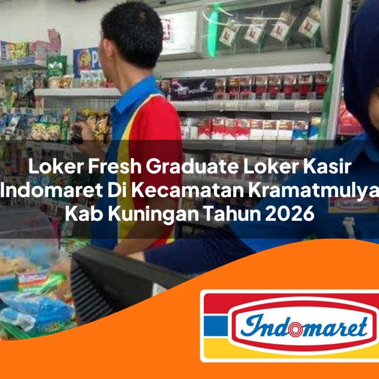 loker-fresh-graduate-loker-kasir-indomaret-di-kecamatan-kramatmulya-kab-kuningan-tahun-2026-1763257467.jpg loker fresh graduate loker kasir indomaret di kecamatan kramatmulya kab kuningan tahun 2026 1763257467
