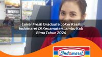 loker fresh graduate loker kasir indomaret di kecamatan lambu kab bima tahun 2026 1763289754