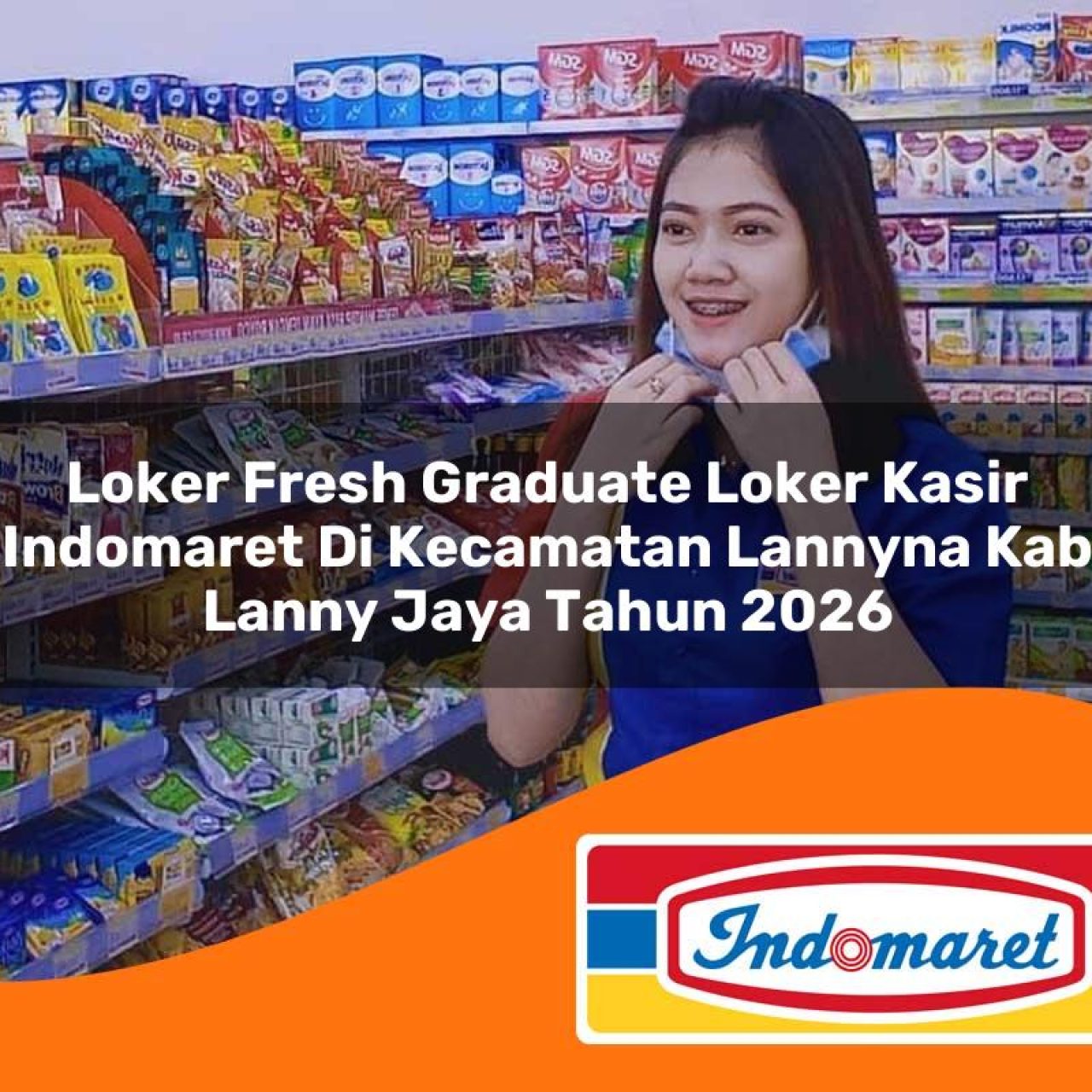 loker fresh graduate loker kasir indomaret di kecamatan lannyna kab lanny jaya tahun 2026 1763326757