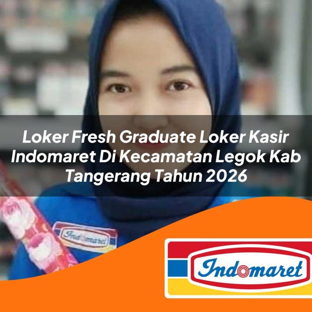 loker fresh graduate loker kasir indomaret di kecamatan legok kab tangerang tahun 2026 1763117370