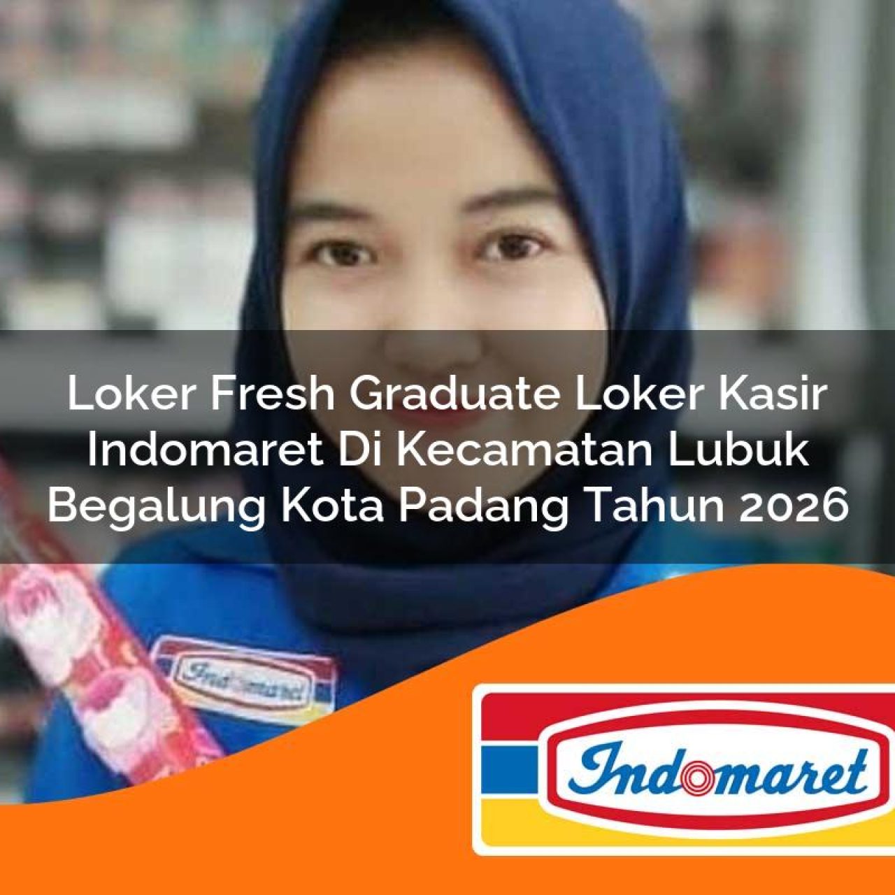 loker-fresh-graduate-loker-kasir-indomaret-di-kecamatan-lubuk-begalung-kota-padang-tahun-2026-1763316572.jpg loker fresh graduate loker kasir indomaret di kecamatan lubuk begalung kota padang tahun 2026 1763316572