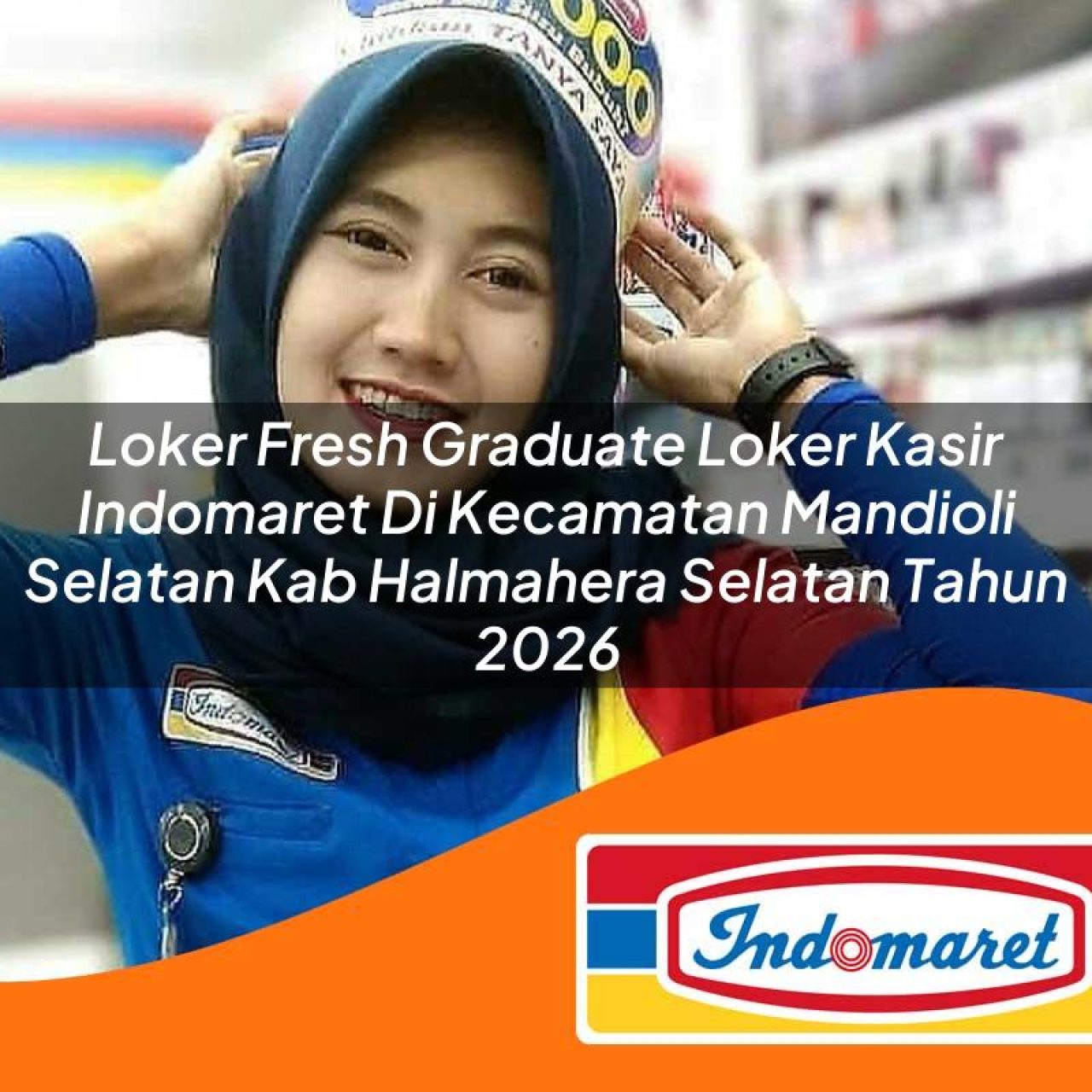 loker fresh graduate loker kasir indomaret di kecamatan mandioli selatan kab halmahera selatan tahun 2026 1763135377