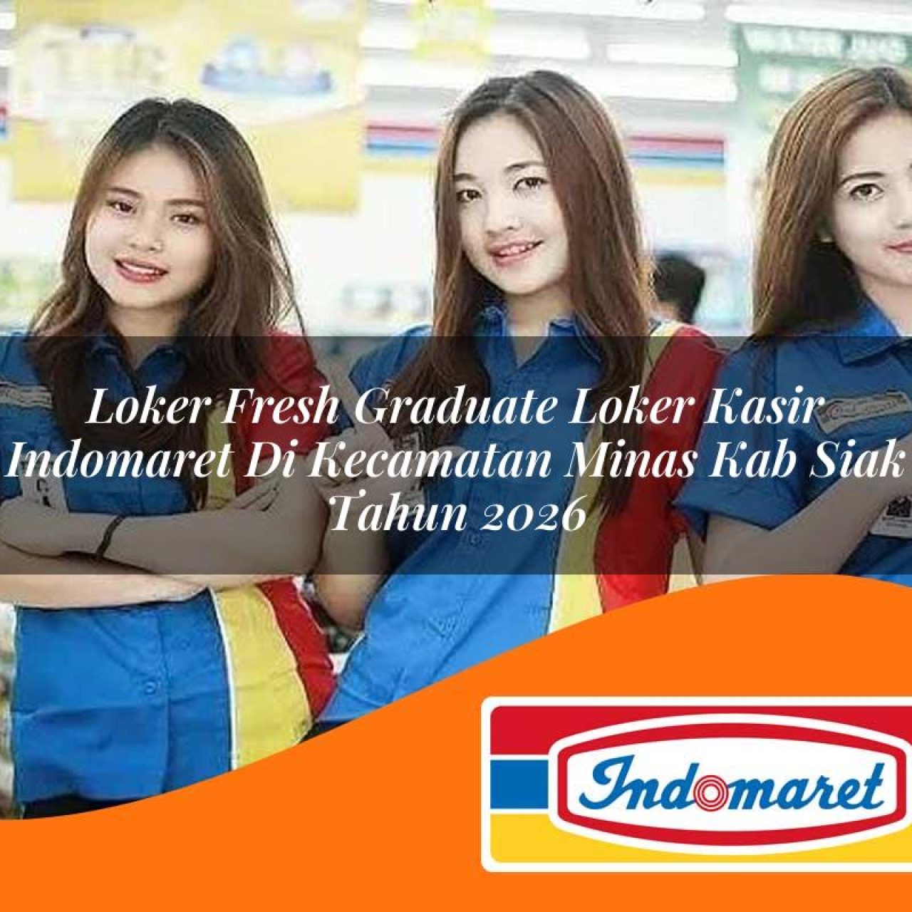 loker fresh graduate loker kasir indomaret di kecamatan minas kab siak tahun 2026 1763105780
