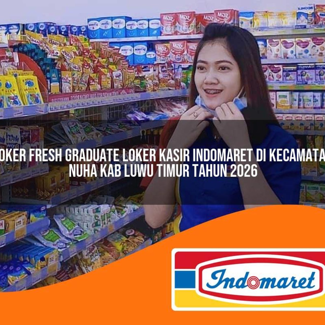 loker fresh graduate loker kasir indomaret di kecamatan nuha kab luwu timur tahun 2026 1763268747