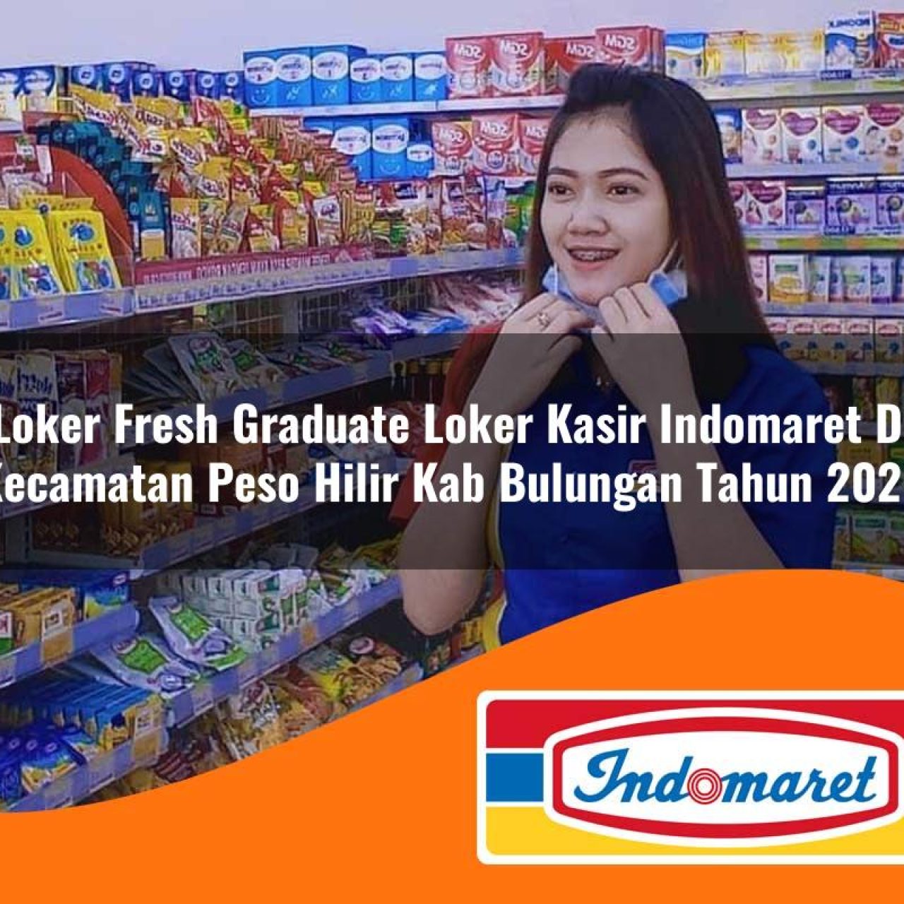 loker fresh graduate loker kasir indomaret di kecamatan peso hilir kab bulungan tahun 2026 1763406021