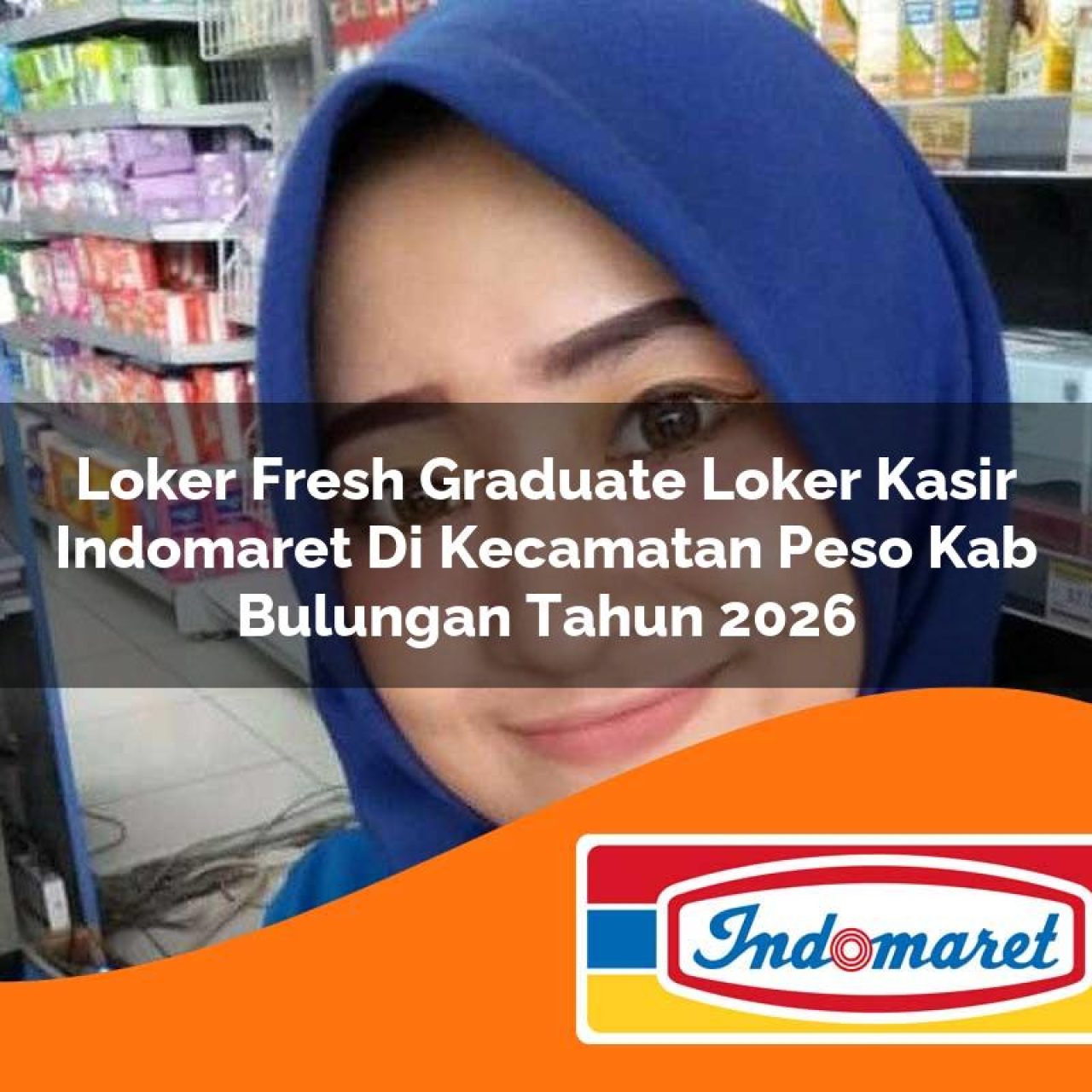 loker fresh graduate loker kasir indomaret di kecamatan peso kab bulungan tahun 2026 1763176788