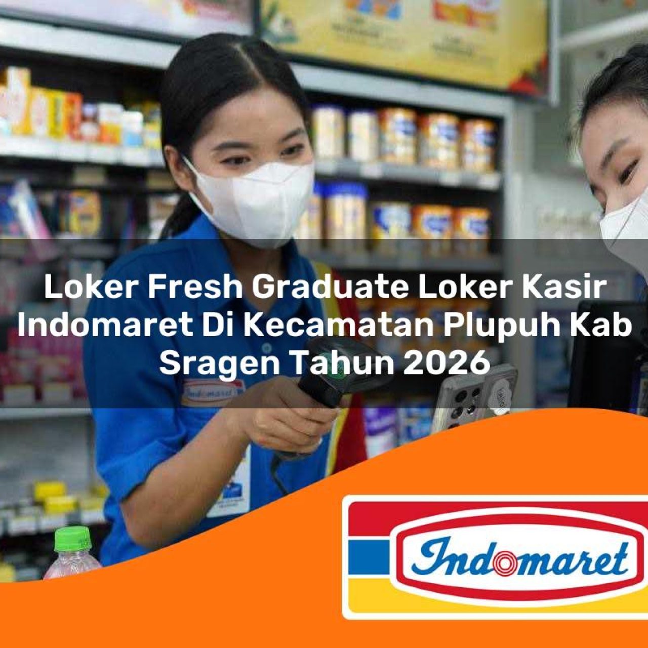 loker fresh graduate loker kasir indomaret di kecamatan plupuh kab sragen tahun 2026 1763209359