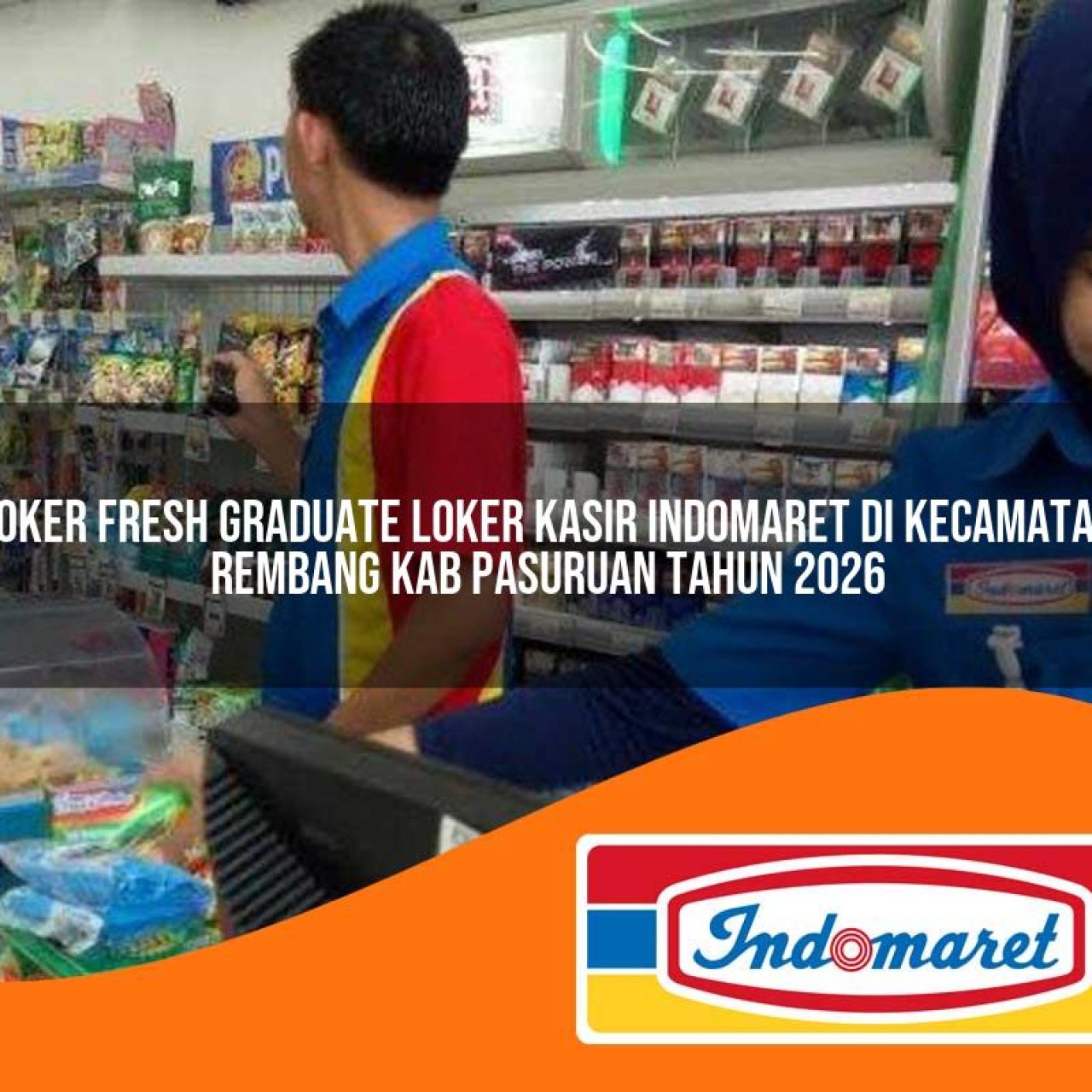 loker fresh graduate loker kasir indomaret di kecamatan rembang kab pasuruan tahun 2026 1763273306