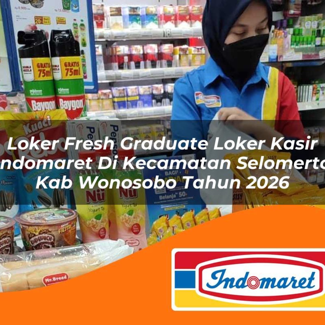 loker fresh graduate loker kasir indomaret di kecamatan selomerto kab wonosobo tahun 2026 1763231385