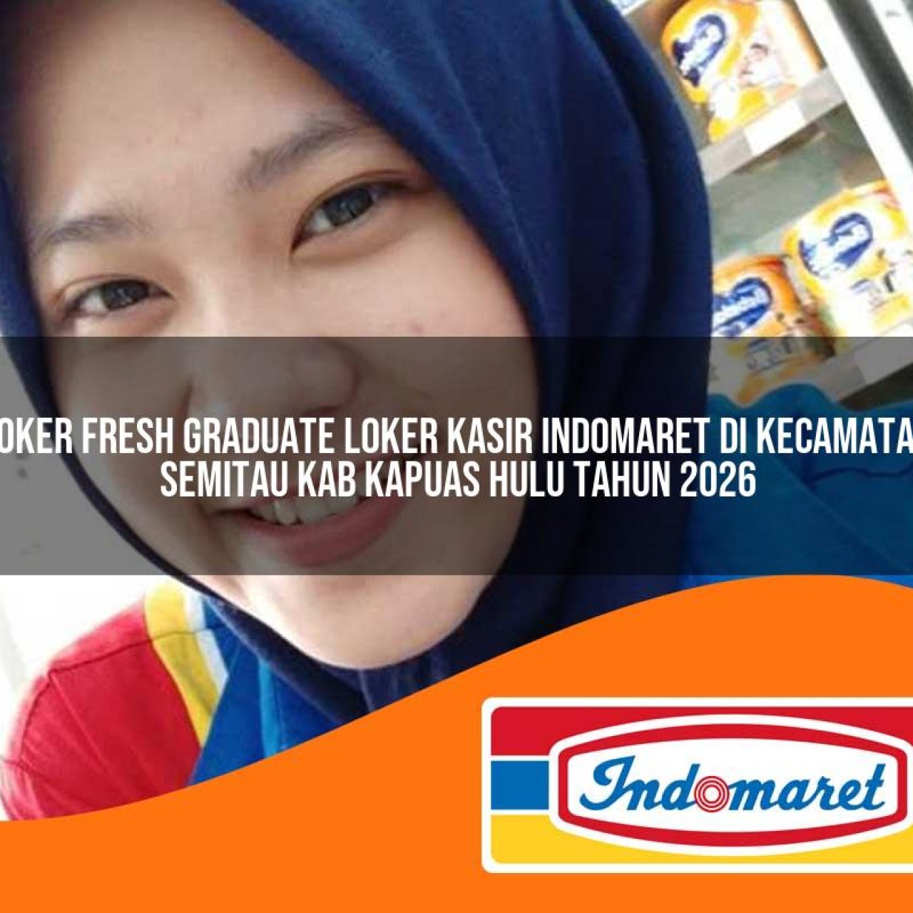 loker fresh graduate loker kasir indomaret di kecamatan semitau kab kapuas hulu tahun 2026 1763232633