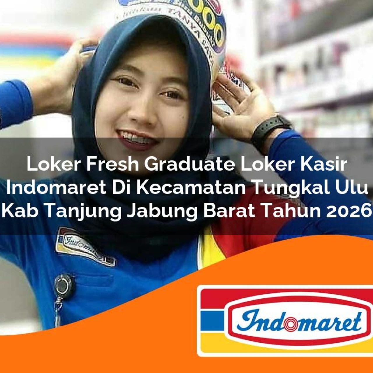 loker fresh graduate loker kasir indomaret di kecamatan tungkal ulu kab tanjung jabung barat tahun 2026 1763217633