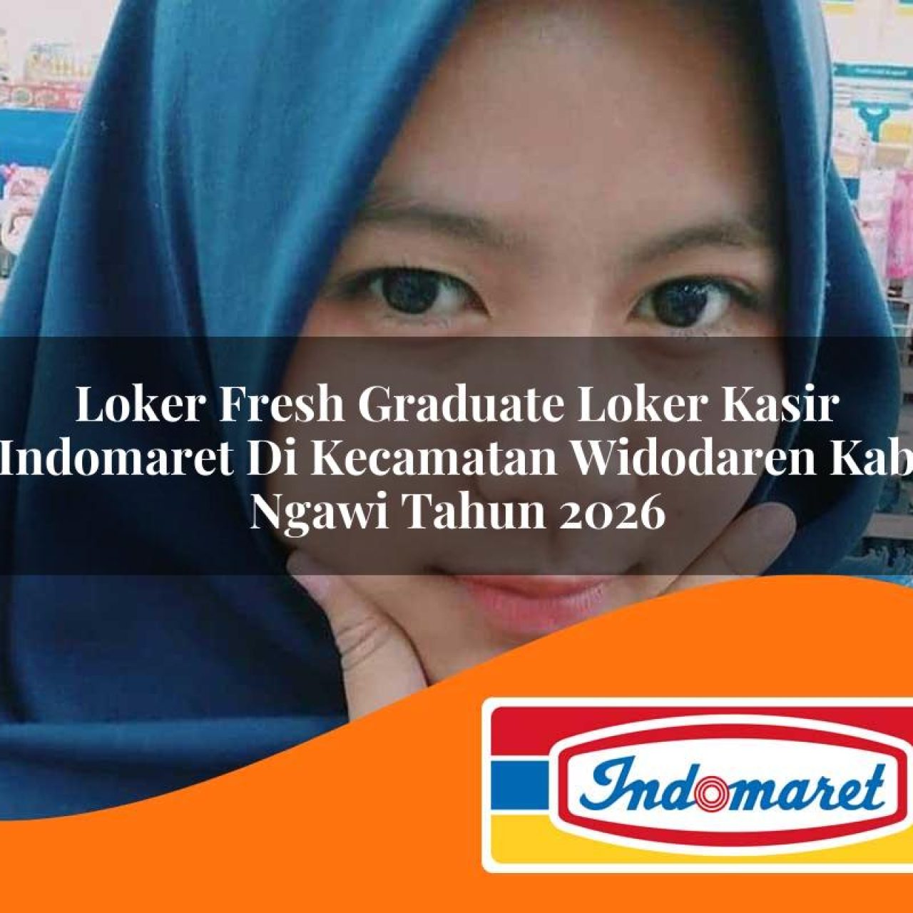 loker fresh graduate loker kasir indomaret di kecamatan widodaren kab ngawi tahun 2026 1763270599
