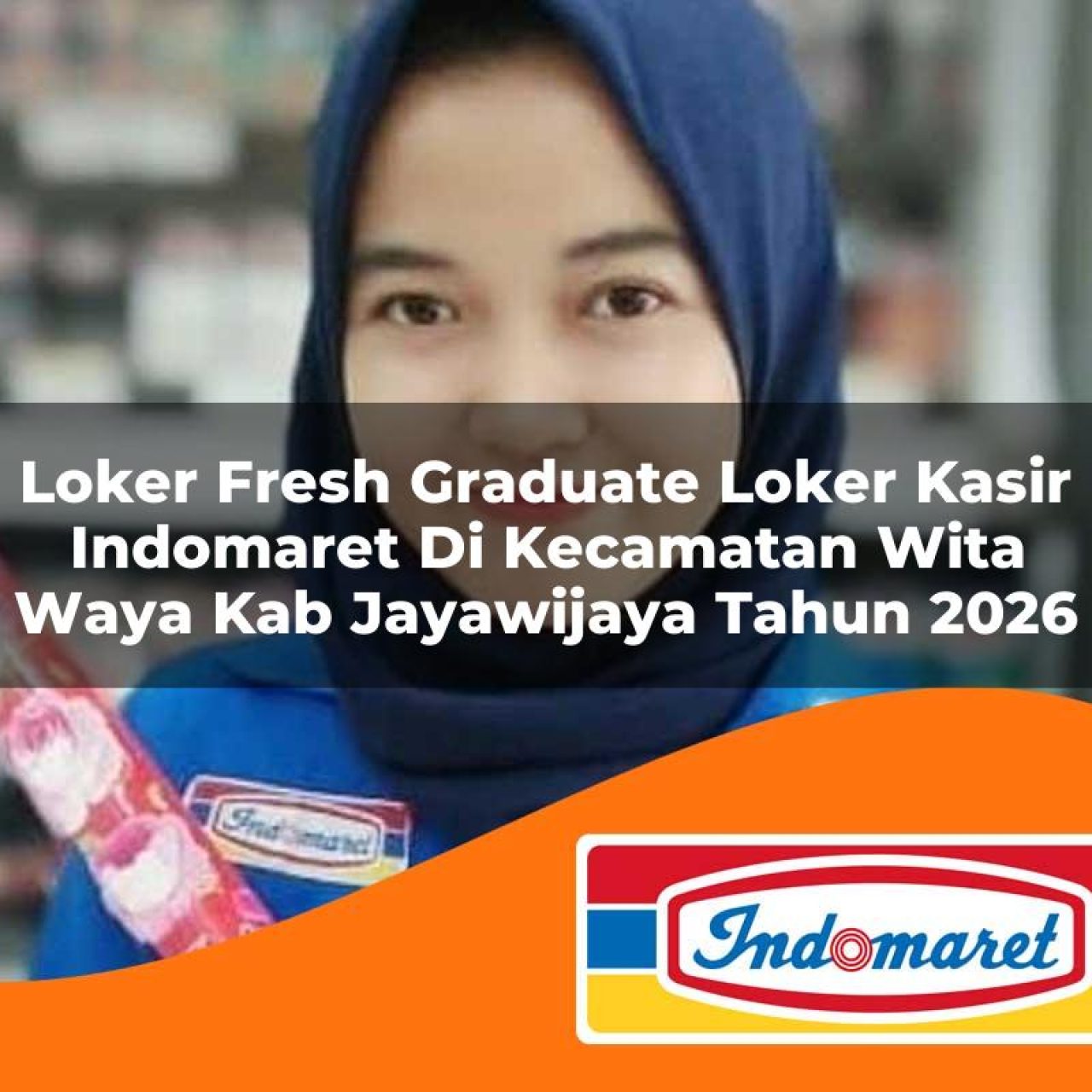loker fresh graduate loker kasir indomaret di kecamatan wita waya kab jayawijaya tahun 2026 1763115686