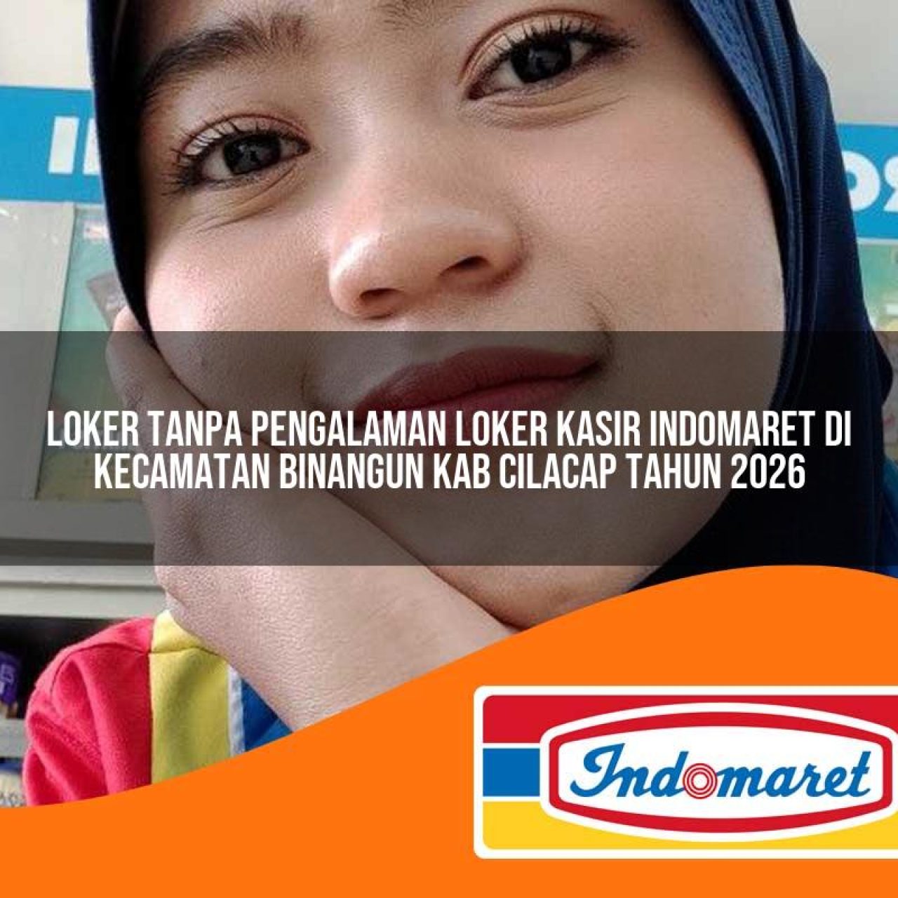 loker tanpa pengalaman loker kasir indomaret di kecamatan binangun kab cilacap tahun 2026 1763346146