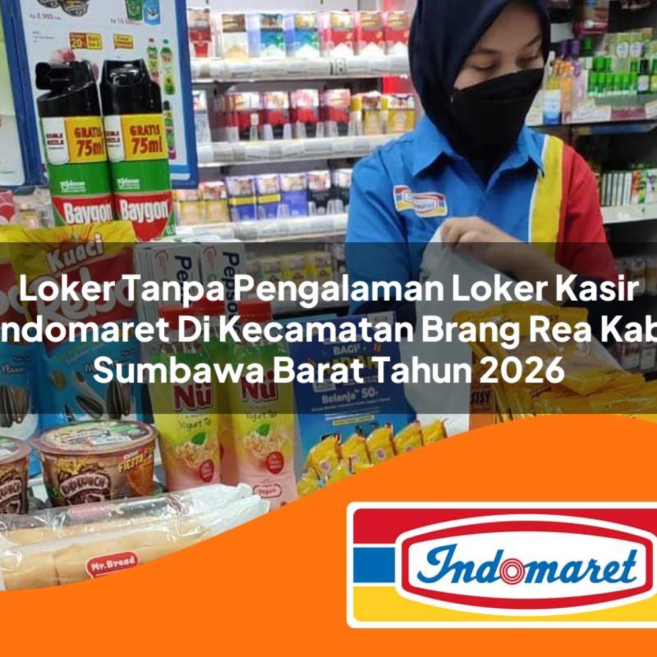 loker tanpa pengalaman loker kasir indomaret di kecamatan brang rea kab sumbawa barat tahun 2026 1763155289