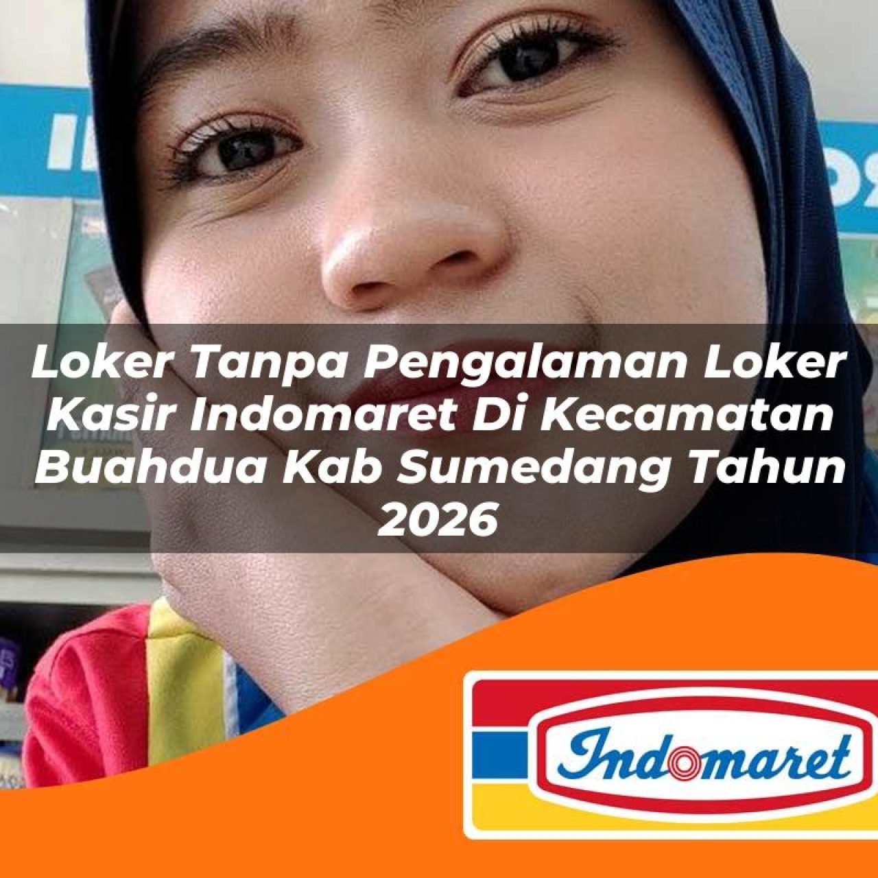 loker tanpa pengalaman loker kasir indomaret di kecamatan buahdua kab sumedang tahun 2026 1763161244