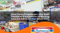 loker tanpa pengalaman loker kasir indomaret di kecamatan gn bintang awai kab barito selatan tahun 2026 1763109143