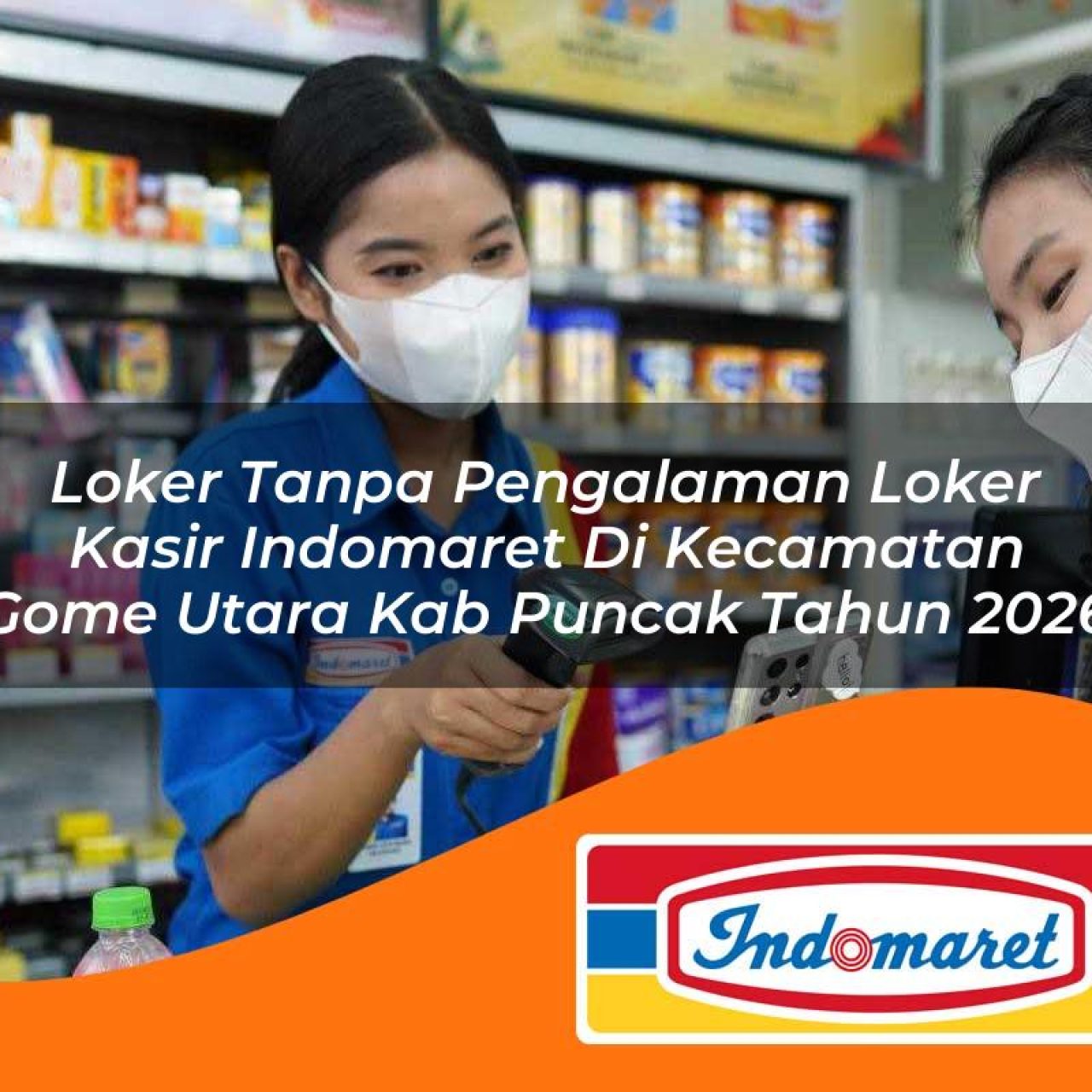 loker-tanpa-pengalaman-loker-kasir-indomaret-di-kecamatan-gome-utara-kab-puncak-tahun-2026-1763339552.jpg loker tanpa pengalaman loker kasir indomaret di kecamatan gome utara kab puncak tahun 2026 1763339552