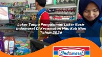 loker tanpa pengalaman loker kasir indomaret di kecamatan mau kab nias tahun 2026 1762990216