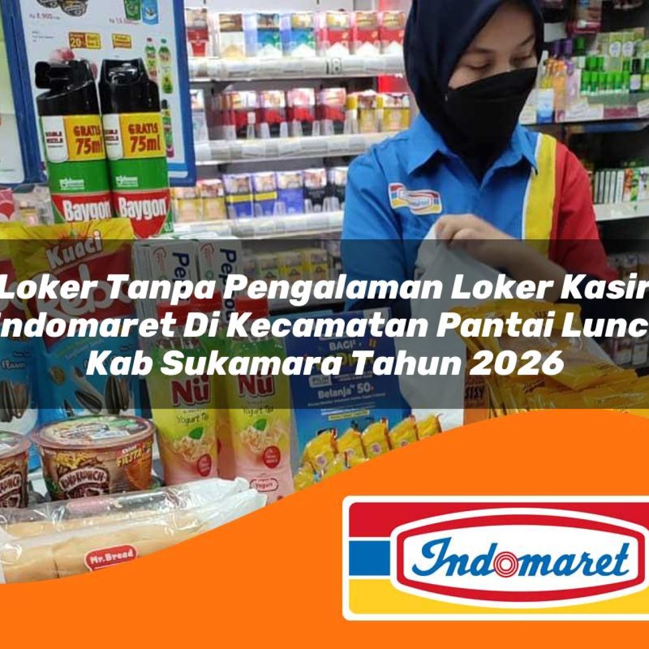 loker tanpa pengalaman loker kasir indomaret di kecamatan pantai lunci kab sukamara tahun 2026 1763186156