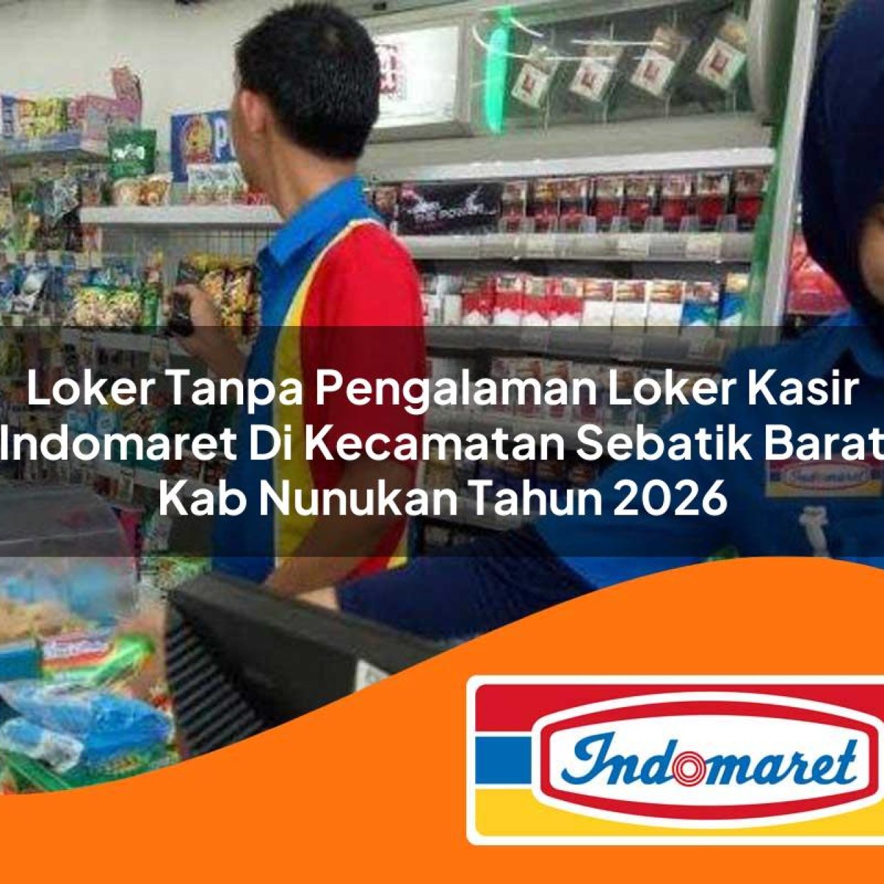 loker-tanpa-pengalaman-loker-kasir-indomaret-di-kecamatan-sebatik-barat-kab-nunukan-tahun-2026-1763392958.jpg loker tanpa pengalaman loker kasir indomaret di kecamatan sebatik barat kab nunukan tahun 2026 1763392958