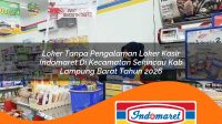 loker tanpa pengalaman loker kasir indomaret di kecamatan sekincau kab lampung barat tahun 2026 1763384782