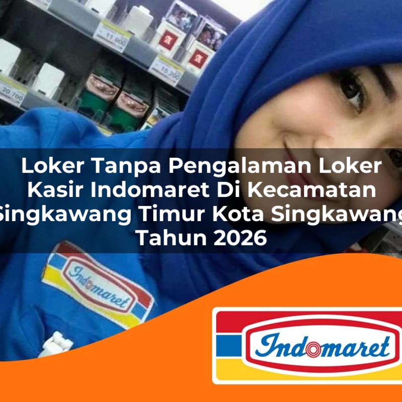 loker tanpa pengalaman loker kasir indomaret di kecamatan singkawang timur kota singkawang tahun 2026 1763192005