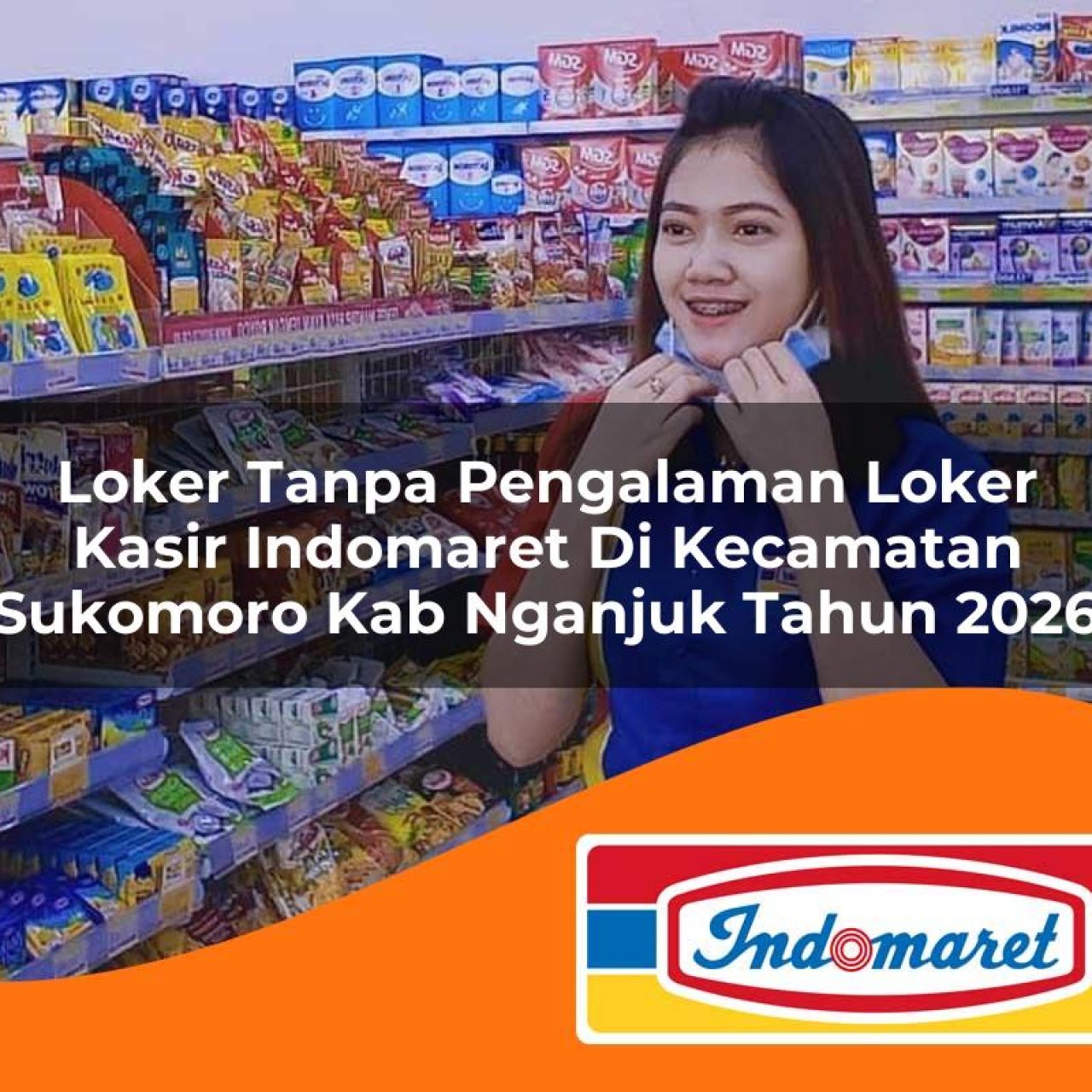 loker tanpa pengalaman loker kasir indomaret di kecamatan sukomoro kab nganjuk tahun 2026 1763310023