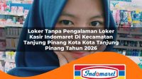 loker tanpa pengalaman loker kasir indomaret di kecamatan tanjung pinang kota kota tanjung pinang tahun 2026 1763221767