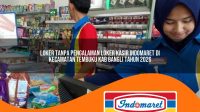 loker tanpa pengalaman loker kasir indomaret di kecamatan tembuku kab bangli tahun 2026 1763243553